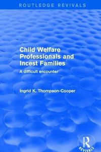 Cover image for Child Welfare Professionals and Incest Families: A Difficult Encounter