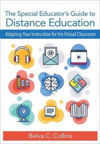 Cover image for The Special Educator's Guide to Distance Education: Adapting Your Instruction for the Virtual Classroom