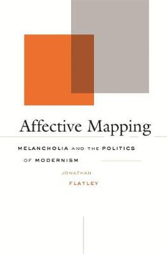 Affective Mapping: Melancholia and the Politics of Modernism