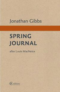 Cover image for Spring Journal: after Louis MacNeice