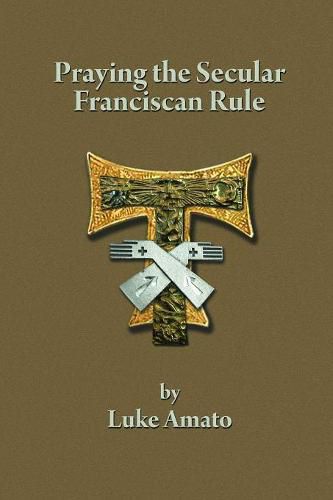 Cover image for Praying the Secular Franciscan Rule