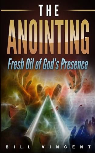 Cover image for The Anointing: Fresh Oil of God's Presence