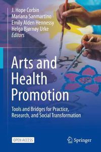 Cover image for Arts and Health Promotion: Tools and Bridges for Practice, Research, and Social Transformation