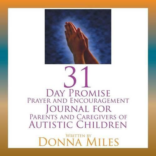 Cover image for 31 Day Promise Prayer and Encouragement Journal for Parents and Caregivers of Autistic Children