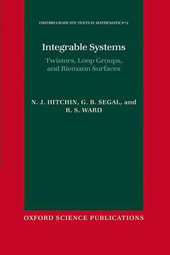 Integrable Systems: Twistors, Loop Groups and Riemann Surfaces