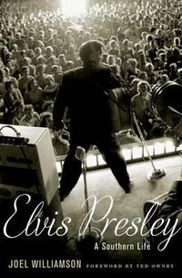 Cover image for Elvis Presley: A Southern Life