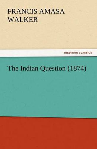 Cover image for The Indian Question (1874)