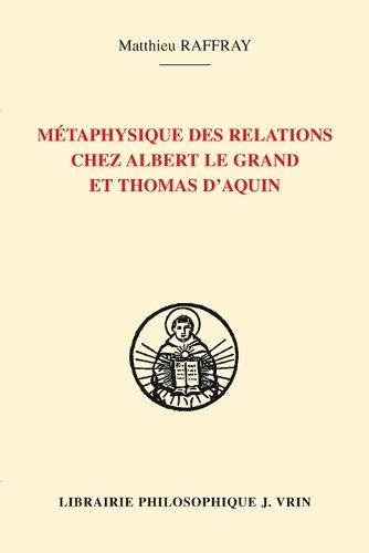 Cover image for Metaphysique Des Relations Chez Albert Le Grand Et Thomas d'Aquin