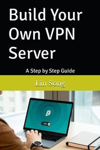 Cover image for Build Your Own VPN Server