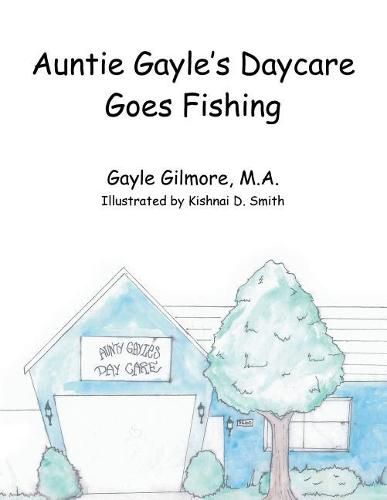 Cover image for Auntie Gayle's Daycare Goes Fishing