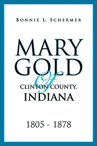 Cover image for Mary Gold of Clinton County, Indiana