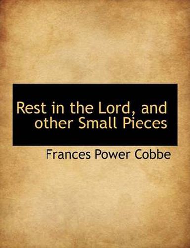 Cover image for Rest in the Lord, and Other Small Pieces