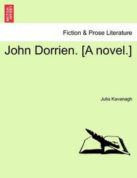 Cover image for John Dorrien. [A Novel.]