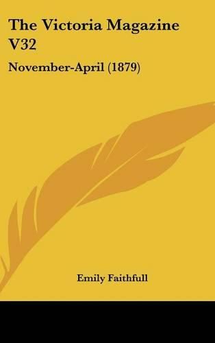 Cover image for The Victoria Magazine V32: November-April (1879)