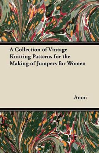 A Collection of Vintage Knitting Patterns for the Making of Jumpers for Women