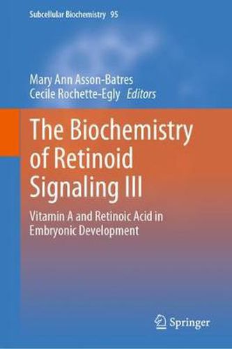 The Biochemistry of Retinoid Signaling III: Vitamin A and Retinoic Acid in Embryonic Development