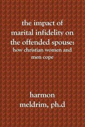 Cover image for The Impact of Marital Infidelity on the Offended Spouse: How Christian Women and Men Cope