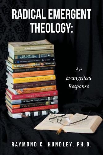Cover image for Radical Emergent Theology: An Evangelical Response