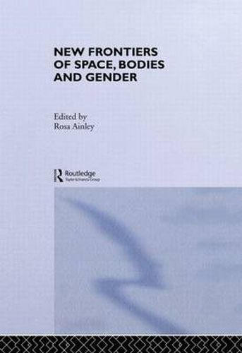 Cover image for New Frontiers of Space, Bodies and Gender
