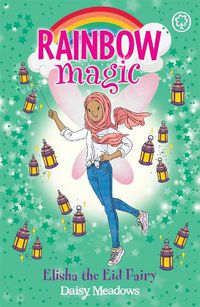 Cover image for Rainbow Magic: Elisha the Eid Fairy: The Festival Fairies Book 3