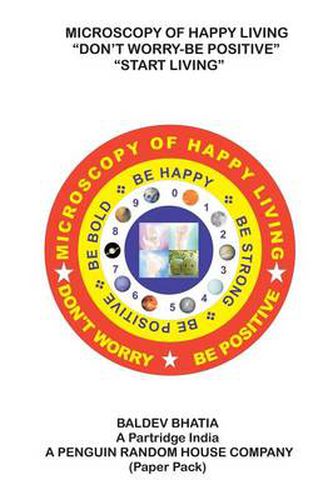 Cover image for Microscopy of Happy Living - Don't Worry Be Positive - Start Living Be Positive Be Brave Be Strong and Be Happy