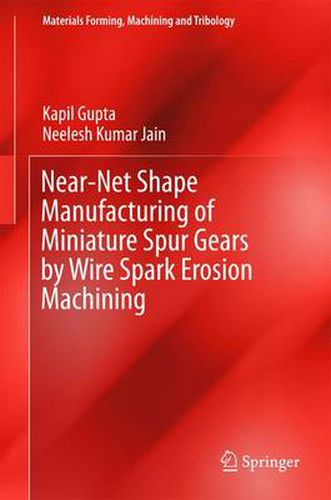 Cover image for Near-Net Shape Manufacturing of Miniature Spur Gears by Wire Spark Erosion Machining