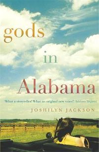Cover image for Gods In Alabama: 'Dark, moving and very addictive' (Heat)