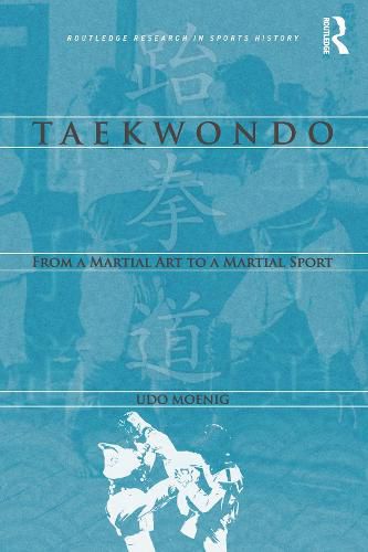 Cover image for Taekwondo: From a Martial Art to a Martial Sport