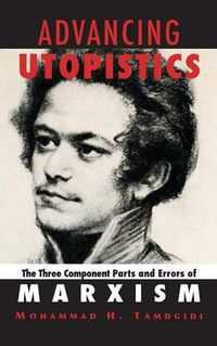 Cover image for Advancing Utopistics: The Three Component Parts and Errors of Marxism