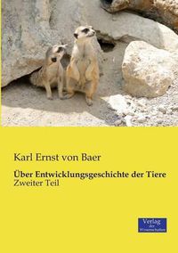 Cover image for UEber Entwicklungsgeschichte der Tiere: Zweiter Teil