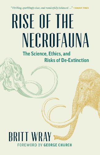 Cover image for Rise of the Necrofauna: The Science, Ethics, and Risks of De-Extinction