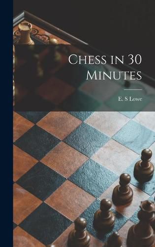 Cover image for Chess in 30 Minutes