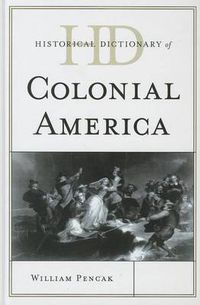 Cover image for Historical Dictionary of Colonial America