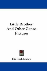 Cover image for Little Brother: And Other Genre-Pictures