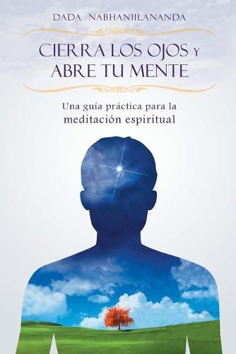 Cover image for Cierra los ojos y abre tu mente