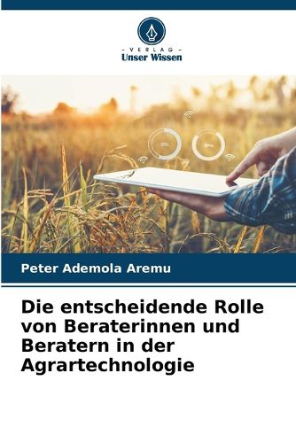 Cover image for Die entscheidende Rolle von Beraterinnen und Beratern in der Agrartechnologie