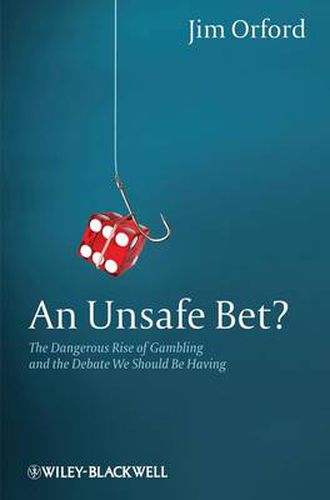 Cover image for An Unsafe Bet?: The Dangerous Rise of Gambling and the Debate We Should Be Having