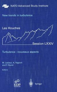 Cover image for New trends in turbulence. Turbulence: nouveaux aspects: Les Houches Session LXXIV 31 July - 1 September 2000