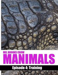 Cover image for Manimals: Episode 4- Training