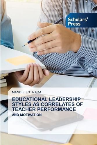 Cover image for Educational Leadership Styles as Correlates of Teacher Performance