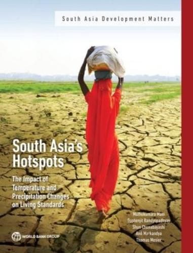 Cover image for South Asia's Hotspots: Impacts of Temperature and Precipitation Changes on Living Standards