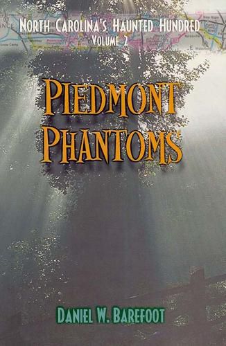 Cover image for Piedmont Phantoms: North Carolina's Haunted Hundred Piedmont