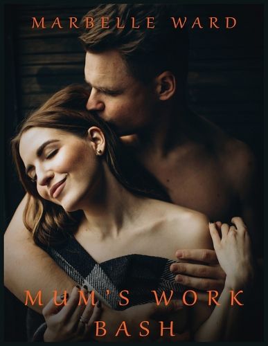 Cover image for Mum's Work Bash - Hot Erotica Short Stories
