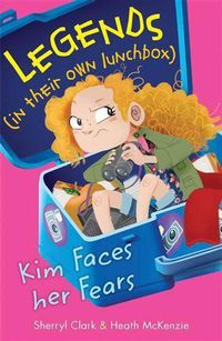 Cover image for Legends in their own Lunchbox Kim faces her fears