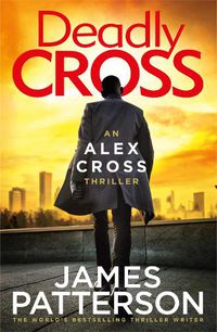 Cover image for Deadly Cross: (Alex Cross 28)
