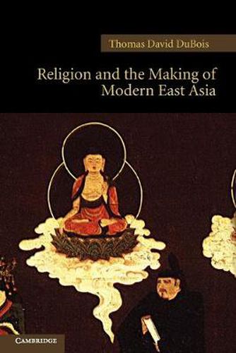 Cover image for Religion and the Making of Modern East Asia