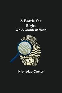 Cover image for A Battle For Right; Or, A Clash Of Wits