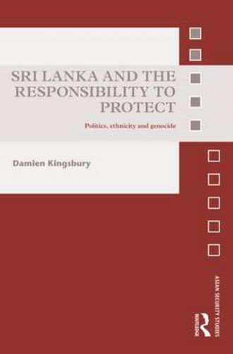 Cover image for Sri Lanka and the Responsibility to Protect: Politics, Ethnicity and Genocide