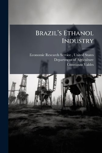 Cover image for Brazila(TM)s Ethanol Industry