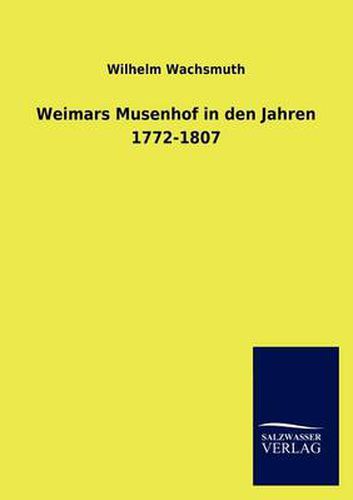 Cover image for Weimars Musenhof in den Jahren 1772-1807